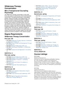 Wilderness Therapy Concentration MA in Transpersonal Counseling Psychology The Wilderness Therapy concentration (a 60-credit, three-year program) synthesizes clinical and theoretical