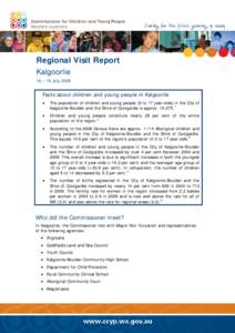 Regional Visit Report Kalgoorlie 16 – 18 July 2008 Facts about children and young people in Kalgoorlie 