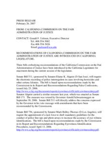 PRESS RELEASE February 26, 2007 FROM: CALIFORNIA COMMISSION ON THE FAIR ADMINISTRATION OF JUSTICE CONTACT: Gerald F. Uelmen, Executive Director Tel