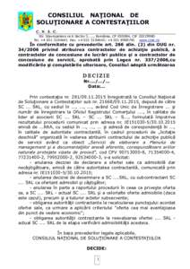 CONSILIUL NAŢIONAL DE SOLUŢIONARE A CONTESTAŢIILOR C. N. S. C. Str. Stavropoleos nr.6 Sector 3, ..., România, CP, CIFTel. +Fax. +; +www.cnsc.ro