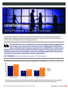 2014 Midyear U.S. Job Forecast CareerBuilder’s Midyear U.S. Job Forecast points to sustained job growth in the second half of[removed]Nearly half of U.S. employers plan to add full-time, permanent headcount over the next