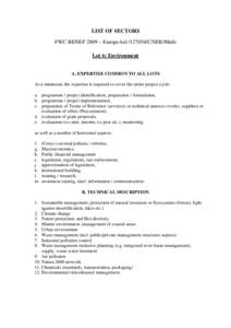 LIST OF SECTORS FWC BENEF 2009 – EuropeAid[removed]C/SER/Multi Lot 6: Environment A. EXPERTISE COMMON TO ALL LOTS As a minimum, the expertise is required to cover the entire project cycle: