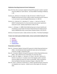 Publications Describing Assessment Center Development Bass, M. & Diaz, M.V. A computer adaptive testing (CAT) approach to patient reported outcomes (PROs) for mobile devices. Journal of Mobile Technology in Medicine, 1, 