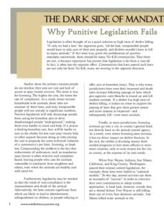 THE DARK SIDE OF MANDATO Why Punitive Legislation Fails Legislation is often thought of as a quick solution to high rates of shelter killing. “If only we had a law,” the argument goes, “all the bad, irresponsible p