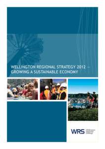 Wellington Regional Strategy 2012 — growing a sustainable economy Council partners:  Table of contents