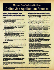 Please follow the simple steps below in order to utilize the system: Login 1.	 View the Moraine Park Technical College Web site at 	 morainepark.edu/employment. 2.	 Select “Career Opportunities.”