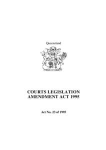 Queensland  COURTS LEGISLATION AMENDMENT ACTAct No. 23 of 1995