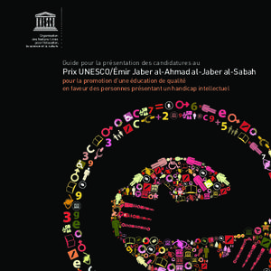 Guide pour la présentation des candidatures au  Prix UNESCO/Émir Jaber al-Ahmad al-Jaber al-Sabah pour la promotion d’une éducation de qualité en faveur des personnes présentant un handicap intellectuel