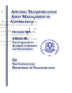 Applying Transportation Asset Management in Connecticut December 2008 A Report By The Connecticut