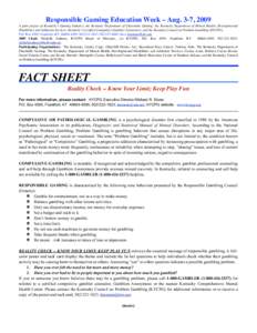 Responsible Gaming Education Week – Aug. 3-7, 2009 A joint project of Kentucky’s Gaming Industry; the Kentucky Department of Charitable Gaming; the Kentucky Department of Mental Health, Developmental Disabilities and