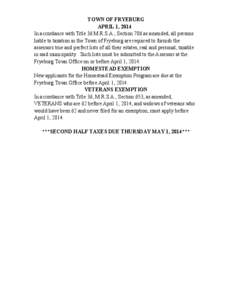 TOWN OF FRYEBURG APRIL 1, 2014 In accordance with Title 36 M.R.S.A., Section 706 as amended, all persons liable to taxation in the Town of Fryeburg are required to furnish the assessors true and perfect lists of all thei