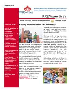 November 2012 Promoting Relationships and Eliminating Violence Network Canada’s authority on research and resources for bullying prevention. PREVspectives Networks of Centres of Excellence—Knowledge Mobilization