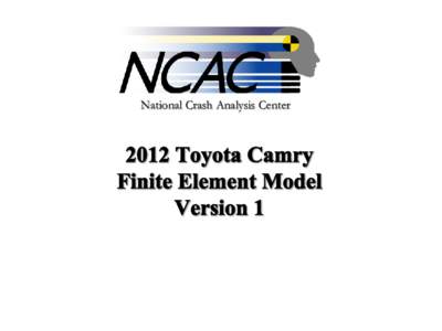 National Crash Analysis Center  FE Model Information  1.7M Nodes, 1.7M Elements, 663 Parts  Average element size: 6-7 mm (minimum 4 mm)