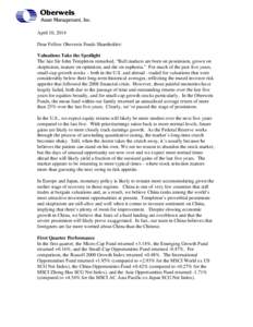 April 10, 2014 Dear Fellow Oberweis Funds Shareholder: Valuations Take the Spotlight The late Sir John Templeton remarked, “Bull markets are born on pessimism, grown on skepticism, mature on optimism, and die on euphor