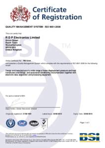 QUALITY MANAGEMENT SYSTEM - ISO 9001:2008 This is to certify that: R D P Electronics Limited Grove Street Heath Town