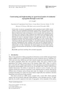 International Journal of Geographical Information Science Vol. 24, No. 5, May 2010, 661–675 Constructing and implementing an agent-based model of residential segregation through vector GIS A.T. Crooks*