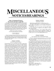 ISCELLANEOUS MNOTICES/HEARINGS Notice of Abandoned Property Received by the State Comptroller  PUBLIC NOTICE