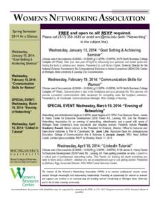 Spring Semester 2014 At a Glance: FREE and open to all! RSVP required.  Please callor email  (with “Networking”