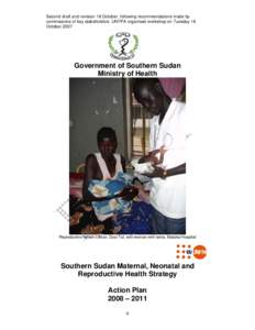 Draft Southern Sudan Maternal Neonatal & Reproductive Health Strategy-Action Strategy[removed]GoSS MOH - Oct 2007