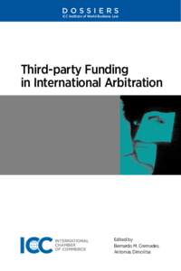 DOSSIERS ICC Institute of World Business Law Third-party Funding in International Arbitration