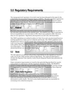 5.0 Regulatory Requirements The management and regulation of recycled water has been delegated to the states by the United States Environmental Protection Agency (USEPA). The main regulatory agencies for recycled water i