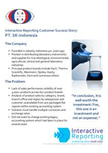    	
   Interactive	
  Reporting	
  Customer	
  Success	
  Story:	
   PT.	
  SK-­‐Indonesia	
  