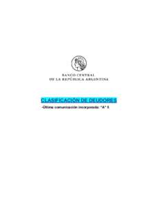 CLASIFICACIÓN DE DEUDORES -Última comunicación incorporada: “A” 5- Texto ordenado al /0/201  TEXTO ORDENADO DE LAS NORMAS SOBRE