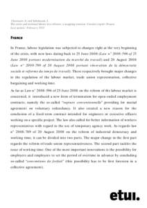Clauwaert, S. and Schömann, I. The crisis and national labour law reforms: a mapping exercise. Country report: France Last update: February 2013 France In France, labour legislation was subjected to changes right at the