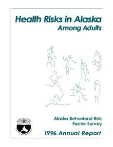 Health Risks in Alaska Among Adults Alaska Behavioral Risk Factor Survey