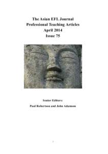 The Asian EFL Journal Professional Teaching Articles April 2014 Issue 75  Senior Editors: