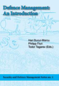 Hari Bucur-Marcu, Philipp Fluri, Todor Tagarev, eds.  Defence Management: An Introduction Geneva Centre for the Democratic Control of Armed Forces