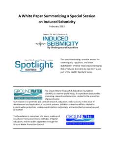 A White Paper Summarizing a Special Session on Induced Seismicity February 2013 This special technology transfer session for seismologists, regulators, and other