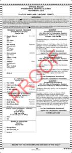 OFFICIAL BALLOT PRESIDENTIAL GENERAL ELECTION NOVEMBER 6, 2012 STATE OF MARYLAND, CAROLINE COUNTY INSTRUCTIONS To vote, completely fill in the oval