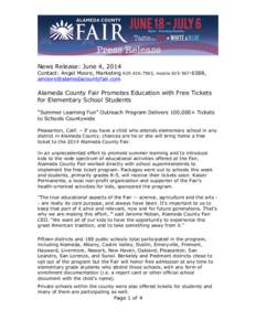 News Release: June 4, 2014  Contact: Angel Moore, Marketing[removed], mobile[removed], [removed]  Alameda County Fair Promotes Education with Free Tickets