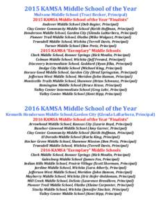 2015	
  KAMSA	
  Middle	
  School	
  of	
  the	
  Year	
   Mulvane	
  Middle	
  School	
  (Traci	
  Becker,	
  Principal)	
   2015	
  KAMSA	
  Middle	
  School	
  of	
  the	
  Year	
  “Finalists”	