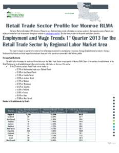 Retail Trade Sector Profile for Monroe RLMA The Labor Market information (LMI) division of Research and Statistics helps provide information on various sectors in the regional economy. Reports and tables presented here c
