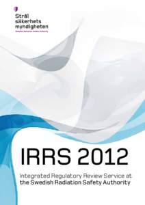 IRRS 2012 Integrated Regulatory Review Service at the Swedish Radiation Safety Authority Table of Contents Message from the Director General