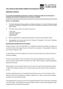 THE CHARLES AND FRANK FENNER POSTGRADUATE RESEARCH GRANTS For currently enrolled Masters by Research or Doctor of Philosophy students in the Discipline of Geography, Environment & Population at the University of Adelaide