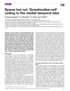 Opinion  Sparse but not ‘Grandmother-cell’ coding in the medial temporal lobe R. Quian Quiroga1,2,3, G. Kreiman4,5, C. Koch2 and I. Fried3,6 1