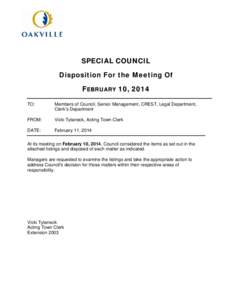 SPECIAL COUNCIL Disposition For the Meeting Of FEBRUARY 10, 2014 TO:  Members of Council, Senior Management, CREST, Legal Department,