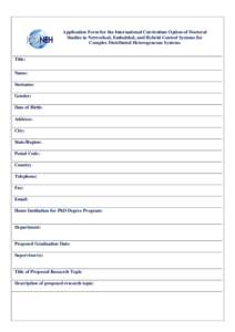 Application Form for the International Curriculum Option of Doctoral Studies in Networked, Embedded, and Hybrid Control Systems for Complex Distributed Heterogeneous Systems Title: Name: