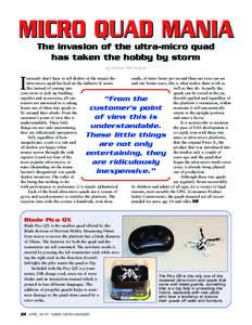 MICRO QUAD MANIA The invasion of the ultra-micro quad has taken the hobby by storm by Dennis McFarlane  I