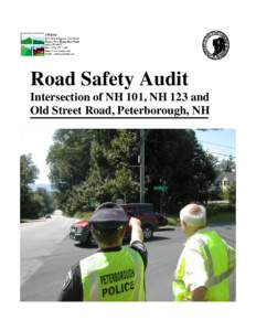 Road Safety Audit Intersection of NH 101, NH 123 and Old Street Road, Peterborough, NH Road Safety Audit Intersection of NH 101, NH 123 and Old Street Road, Peterborough, NH