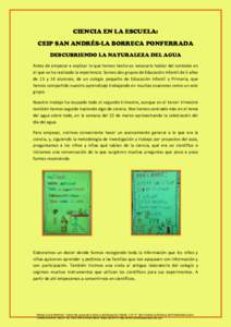 CIENCIA EN LA ESCUELA: CEIP SAN ANDRÉS-LA BORRECA PONFERRADA DESCUBRIENDO LA NATURALEZA DEL AGUA Antes de empezar a explicar lo que hemos hecho es necesario hablar del contexto en el que se ha realizado la experiencia. 