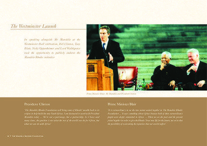 The Westminster Launch In speaking alongside Mr Mandela at the Westminster Hall celebration, Bill Clinton, Tony