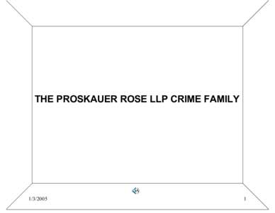 THE PROSKAUER ROSE LLP CRIME FAMILY