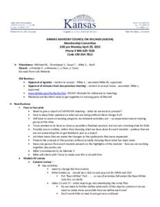 KANSAS ADVISORY COUNCIL ON HIV/AIDS (KACHA) Membership Committee 2:00 pm Monday April 29, 2013 Phone # [removed]Code[removed]Attendance –Michael M., Dominique S., Susan T., Mike S., April