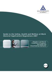 Guide to the Safety, Health and Welfare at Work (General Application) Regulations 2007 Chapter 2 of Part 6: Protection of Pregnant, Post Natal and