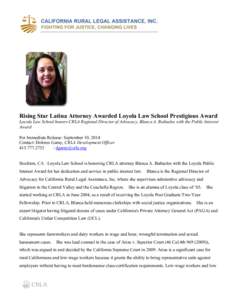 Rising Star Latina Attorney Awarded Loyola Law School Prestigious Award Loyola Law School honors CRLA Regional Director of Advocacy, Blanca A. Bañuelos with the Public Interest Award For Immediate Release: September 10,