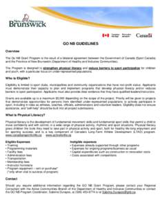 GO NB GUIDELINES Overview The Go NB Grant Program is the result of a bilateral agreement between the Government of Canada (Sport Canada) and the Province of New Brunswick (Department of Healthy and Inclusive Communities)